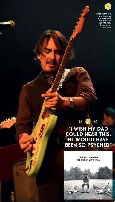  ??  ?? Dhani Harrison performs at the inaugural Petty Fest in Los Angeles, September 13, 2016