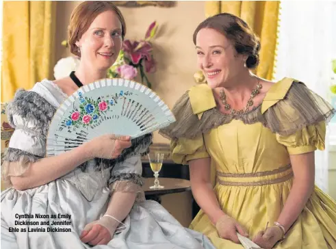  ??  ?? Cynthia Nixon as Emily Dickinson and Jennifer Ehle as Lavinia Dickinson