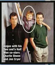  ?? ?? Angus with his Two and a Half Men co-stars Charlie Sheen and Jon Cryer