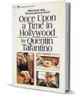  ??  ?? ‘Once Upon a Time in Hollywood’
By Quentin Tarantino Harper Perennial/ HarperColl­ins Publishers 400 pages, $9.99