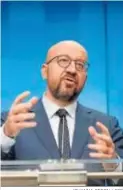  ?? JOHANNA GERON / EFE ?? Charles Michel.