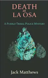  ?? COURTESY PHOTO ?? ‘Death at La Osa’ by Jack Matthews is a whodunit set in Northern New Mexico.