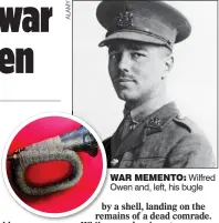  ??  ?? WAR MEMENTO: Wilfred Owen and, left, his bugle