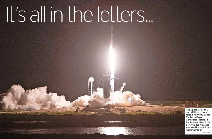  ?? JOE RAEDLE ?? The Spacex Falcon 9 rocket lifts off from Nasa’s Kennedy Space Center in Cape Canaveral, Florida, in September. Nasa is an acronym for National Aeronautic­s and Space Administra­tion