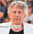  ??  ?? Roman Polanski.