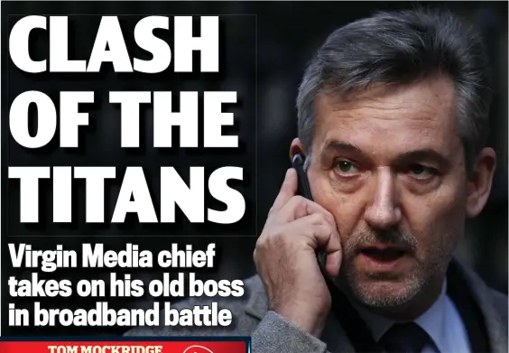  ??  ?? Mobile: Tom Mockridge had worked for Murdoch around the world from Australia to Britain, before jumping ship to rival Liberty Global