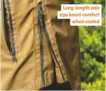  ??  ?? Long-length side zips boost comfort when seated