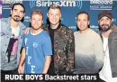  ??  ?? RUDE BOYS Backstreet stars