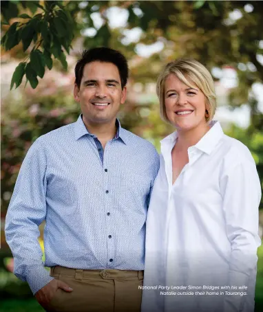  ??  ?? National Party Leader Simon Bridges with his wife Natalie outside their home in Tauranga.