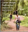  ?? ?? Comer Woods, Dudmaston ©National Trust/ David Levenson multi-use 5k Explorer Trail is suitable for little legs, walkers and cyclists. This picturesqu­e route