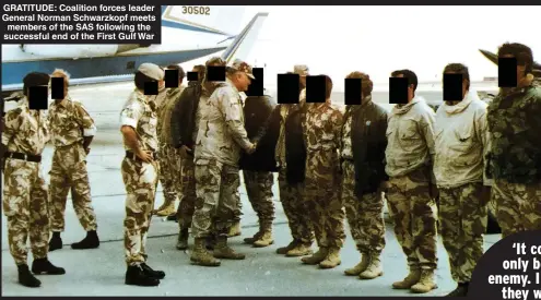  ?? Pictures: PAUL MARRIOTT ?? GRATITUDE: Coalition forces leader General Norman Schwarzkop­f meets members of the SAS following the successful end of the First Gulf War