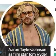  ?? ?? Aaron Taylor-Johnson as film star Tom Ryder