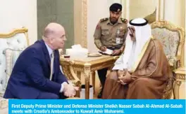  ??  ?? First Deputy Prime Minister and Defense Minister Sheikh Nasser Sabah Al-Ahmad Al-Sabah meets with Croatia’s Ambassador to Kuwait Amir Muharemi.