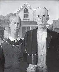  ??  ?? Grant Wood’s ‘American Gothic,’ 1930, part of ‘Grant Wood: American Gothic and Other Fables,’ at the Whitney Museum of American Art in New York through June 10.