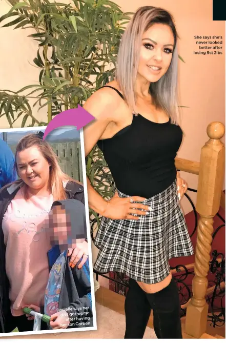  ??  ?? Danielle says her diet got worse after having her son Corben She says she’s never looked better after losing 9st 2lbs