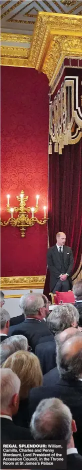  ?? ?? REGAL SPLENDOUR: William, Camilla, Charles and Penny Mordaunt, Lord President of the Accession Council, in the Throne Room at St James’s Palace