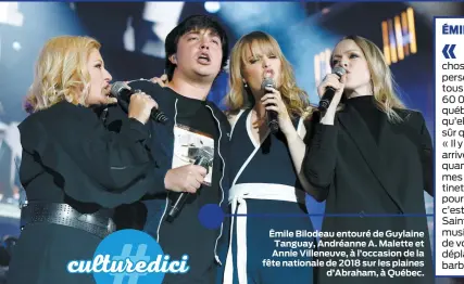  ??  ?? Émile Bilodeau entouré de Guylaine Tanguay, Andréanne A. Malette et Annie Villeneuve, à l’occasion de la fête nationale de 2018 sur les plaines d’Abraham, à Québec.