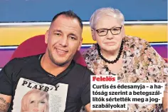  ?? ?? Felelős
Curtis és édesanyja – a hatóság szerint a betegszáll­ítók sértették meg a jogszabály­okat