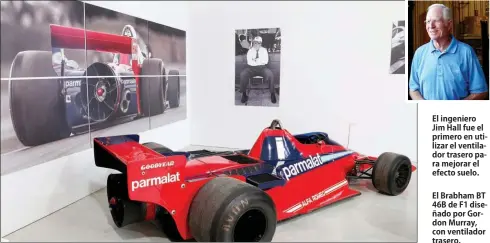  ??  ?? El ingeniero Jim Hall fue el primero en utilizar el ventilador trasero para mejorar el efecto suelo.
El Brabham BT 46B de F1 diseñado por Gordon Murray, con ventilador trasero.