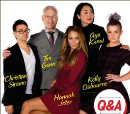  ??  ?? Aya Kanai Tim Gunn n Christia Siriano Kelly Osbourne Hannah Jeter