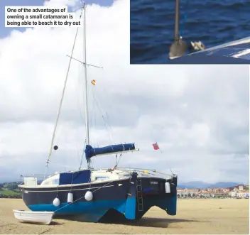  ??  ?? One of the advantages of owning a small catamaran is being able to beach it to dry out