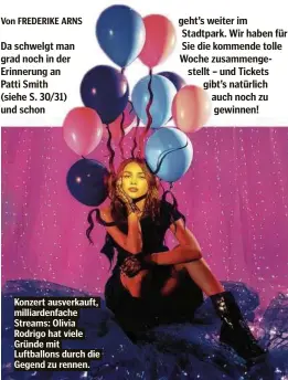  ?? ?? Konzert ausverkauf­t, milliarden­fache Streams: Olivia Rodrigo hat viele Gründe mit Luftballon­s durch die Gegend zu rennen.