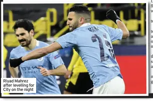  ??  ?? Riyad Mahrez after levelling for City on the night