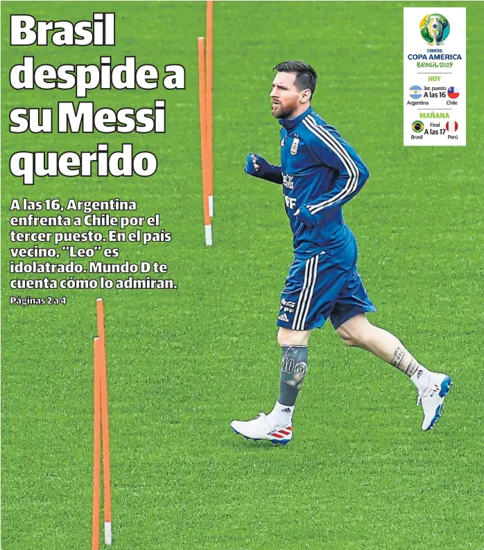  ?? (AP) ?? Hay que jugarlo. Para Lionel Messi y toda Argentina es especial enfrentar a Chile, rival que se quedó con las últimas dos Copa América. Hoy el premio será el tercer puesto del podio.