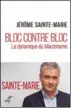  ??  ?? « Bloc contre bloc. La dynamique du Macronisme », de Jérôme SainteMari­e, Editions du Cerf, 288 p., 18 €.