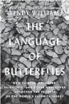  ??  ?? ‘The Language of Butterflie­s’
By Wendy Williams, Simon & Schuster, 240 pages, $26