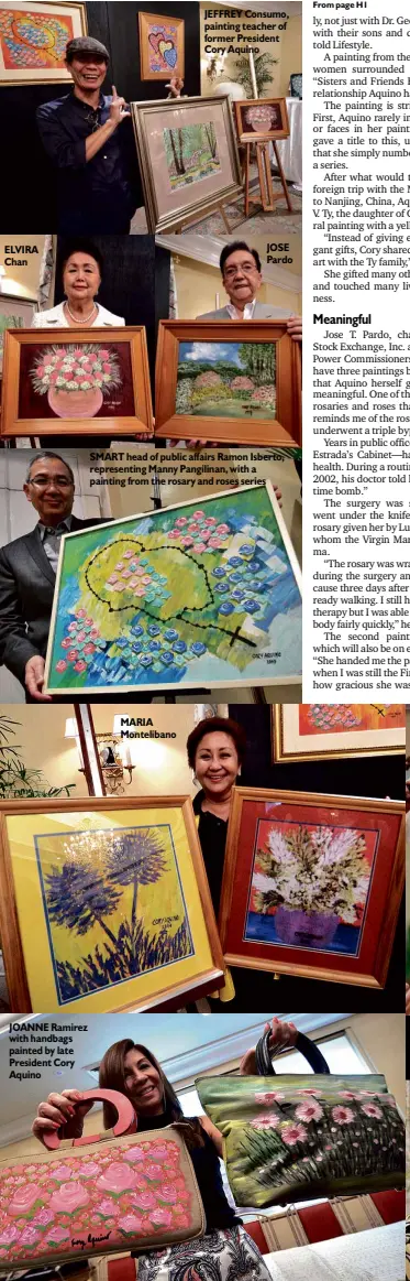  ?? JOANNE Ramirez with handbags painted by late President Cory Aquino ?? ELVIRA Chan SMART head of public affairs Ramon Isberto, representi­ng Manny Pangilinan, with a painting from the rosary and roses series MARIA Monteliban­o JEFFREY Consumo, painting teacher of former President Cory Aquino JOSE Pardo