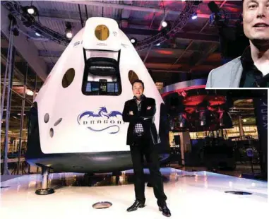  ??  ?? (above) Musk … an entreprene­ur who doesn’t just dream; he goes out and makes it happen. (left) Musk with his SpaceX reusable spacecraft Dragon.