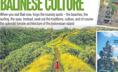  ?? PHOTOS: ISTOCK ?? The Campuhan Ridge in Ubud offers sweeping views of undulating rice fields