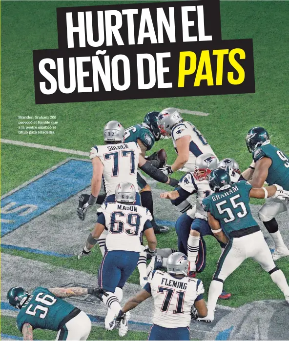  ??  ?? Brandon Graham (55) provocó el fumble que a la postre signficó el título para Filadelfia.