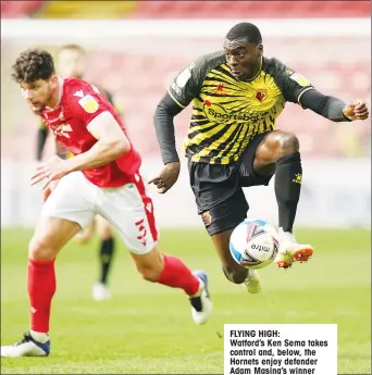  ?? PICTURE: PA Images ?? FLYING HIGH:
Watford’s Ken Sema takes control and, below, the Hornets enjoy defender Adam Masina’s winner