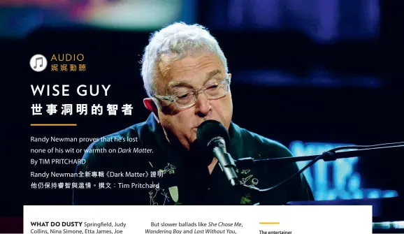  ??  ?? The entertaine­r Randy Newman (above) has won Oscars and Emmys for his music in films and TV shows大娛樂家R­andy Newman（上圖）的電影及電視配樂曾多­次贏得奧斯卡及艾美獎