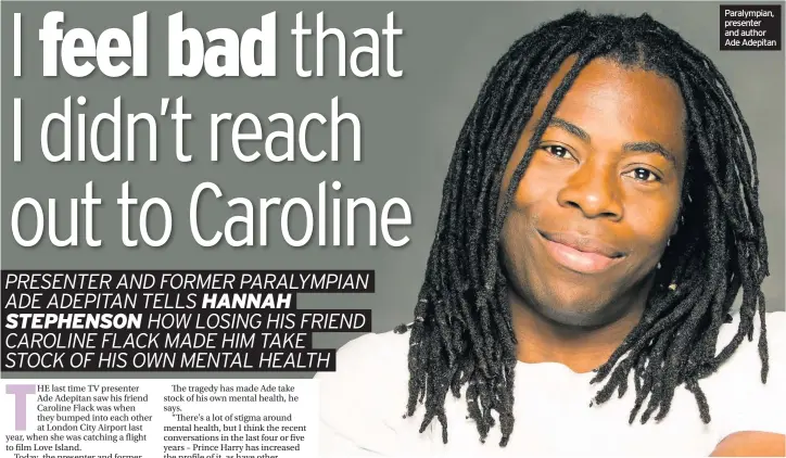  ??  ?? Paralympia­n, presenter and author Ade Adepitan