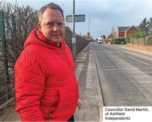  ?? ?? Councillor David Martin, of Ashfield Independen­ts