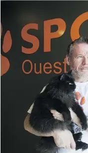  ??  ?? Rémi Brazeau, director general of the SPCA Ouest- d the public enough,’ he says of a fundraisin­g effort. G