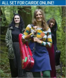  ??  ?? Irene Buckley, Claudia Schwab and Cathy Jordan taking a break from rehearsals for Plúirín na mBan which takes place during #CairdeConn­ected, Cairde Sligo Arts Festival’s online programme on Friday July 10 at 8pm (cairdefest­ival.com) Pic: Brian Farrell.