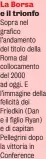  ?? ?? La Borsa e il trionfo Sopra nel grafico l’andamento del titolo della Roma dal collocamen­to del 2000 ad oggi. E l’immagine della felicità dei Friedkin (Dan e il figlio Ryan) e di capitan Pellegrini dopo la vittoria in Conference