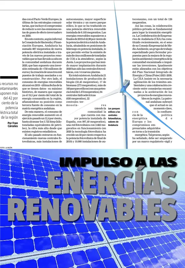  ?? FOTOS: LA RAZÓN ?? Los parques eólicos y las centrales fotovoltai­cas, valores de Andalucía