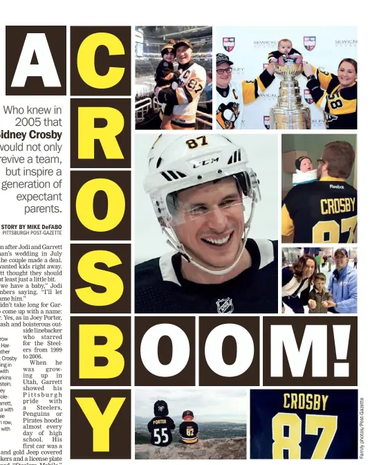  ??  ?? PICTURED: Top row from left, Crosby Harkins and grandfathe­r Greg Saperstein; Crosby Harkins celebratin­g in the Stanley Cup with parents Chris Harkins and Olivia Saperstein. Middle row, Sidney Crosby, Crosby Coleman with dad Garrett, and Crosby Laska with parents Stephanie and Blair. Bottom row, Crosby Coleman with brother Porter.