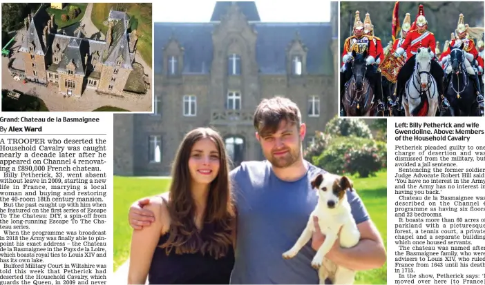  ?? ?? Grand: Chateau de la Basmaignee
Left: Billy Petherick and wife Gwendoline. Above: Members of the Household Cavalry