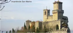  ??  ?? Incantevol­e San Marino