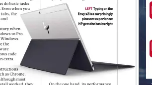  ??  ?? LEFT Typing on the Envy x2 is a surprising­ly pleasant experience: HP gets the basics right