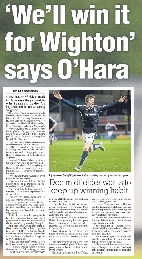  ??  ?? Injury rules Craig Wighton out after scoring the derby winner last year.