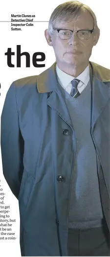  ??  ?? Martin Clunes as Detective Chief Inspector Colin Sutton.