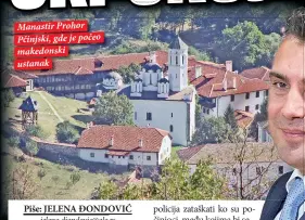  ??  ?? Manastir Prohor Pčinjski, gde je počeo makedonski ustanak
