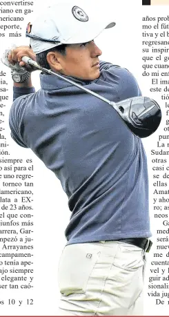  ?? ?? Deportista. Felipe Garcés ha dado grandes pases en su carrera como golfista.